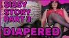 Abdl Adult Baby Diaper Lover Sissy Gets Diapered In Huge Diaper S